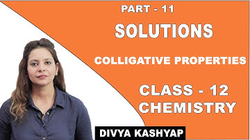 Solutions | Class 12 Chemistry | Colligative Properties | CBSE | NCERT