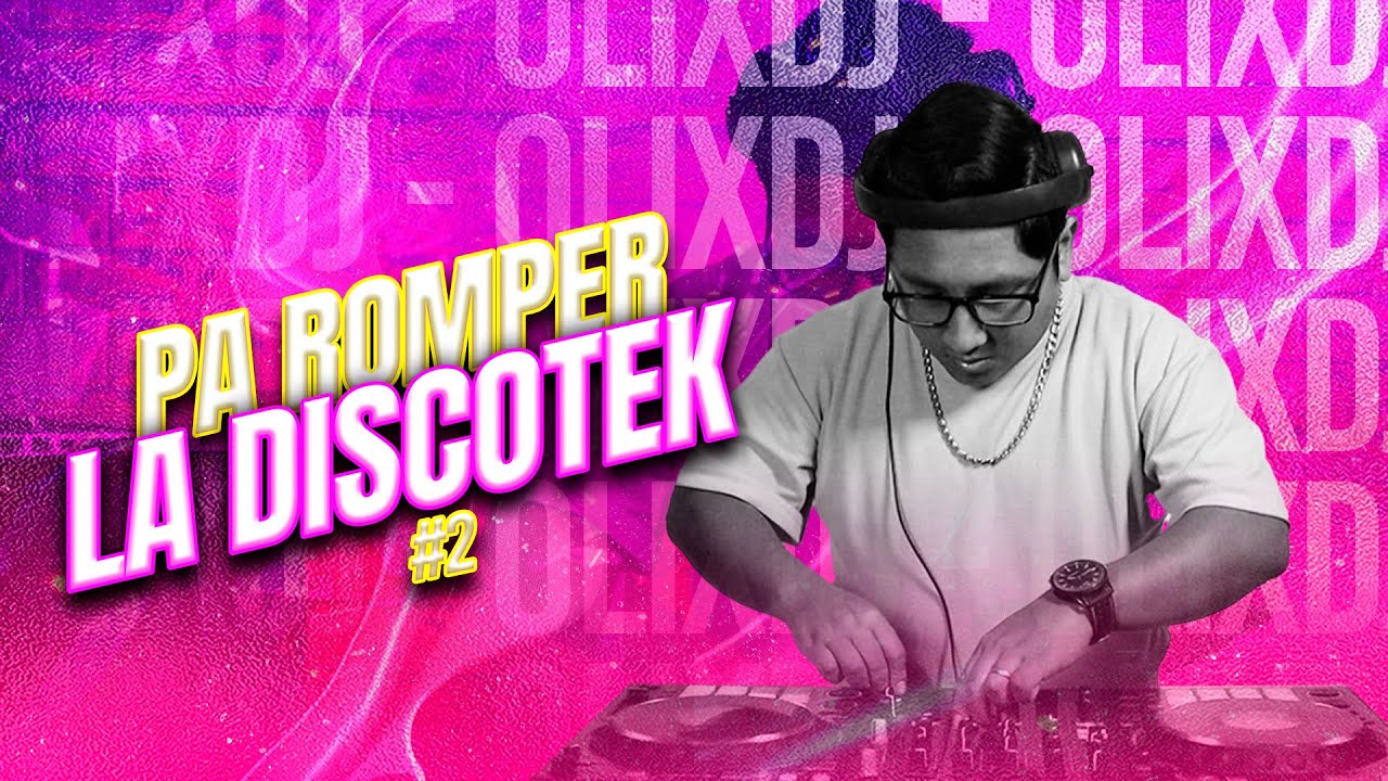 OlixDJ - Pa Romper La DiscoteK Mix #2 (Soltera, Ando, Amor de Vago, Afro y Latin House)