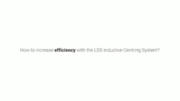 HBK - How to Increase Efficiency With the LDS Inductive Centring System?