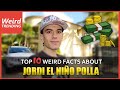 Top 10 fact about Jordi El Niño Polla