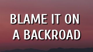 Miniatura de vídeo de "Thomas Rhett - Blame It On a Backroad (Lyrics)"