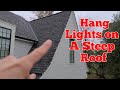 How to hang Christmas Lights on a steep, 2-story roof