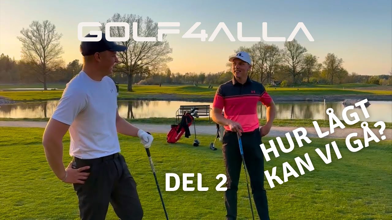 GOLF4ALLA SCRAMBLE (HUR LÅGT KAN VI GÅ?) DEL 2/2