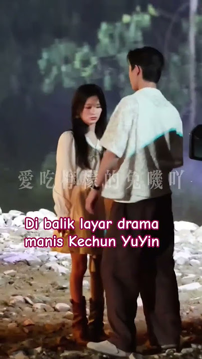 Behind the scenes sweet drama Kechun YuYin #kechun #yuyin #shortvideo #cdrama
