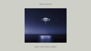 Zedd & Kehlani - Good Thing (Soulji Remix)