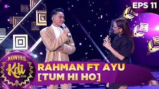 Mempesona Sekali! Rahman feat Ayu Tung Ting  [TUM HI HO] - KONTES KDI 2020