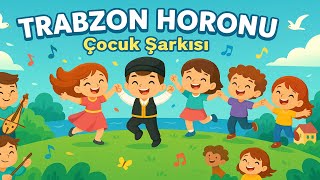 Trabzon Horonu - Neşeli Çocuk Şarkısı Karadeniz Ritimleri 🎶