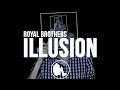 Royal brothers  illusion original mix