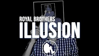 Royal Brothers - Illusion (Original Mix)