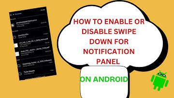 How to Enable or Disable Swipe Down For Notification Panel on Android