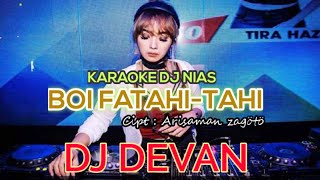 KARAOKE NIAS VERSI REMIX TERBARU BOI FATAHI-TAHI CIPT: ARISAMAN ZAGÖTÖ