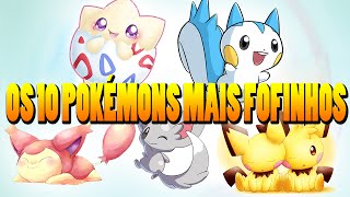 Os 10 Pokemons mais Fofos 