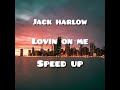 jack harlow: lovin on me (speed up, clean