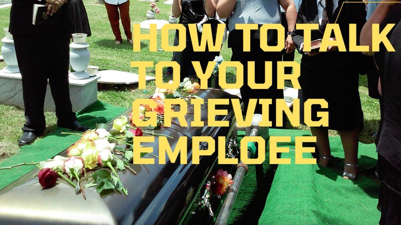 How to Talk to A Grieving Employee YouTube