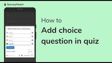 SurveyHeart - How to add choice questions in Quiz?