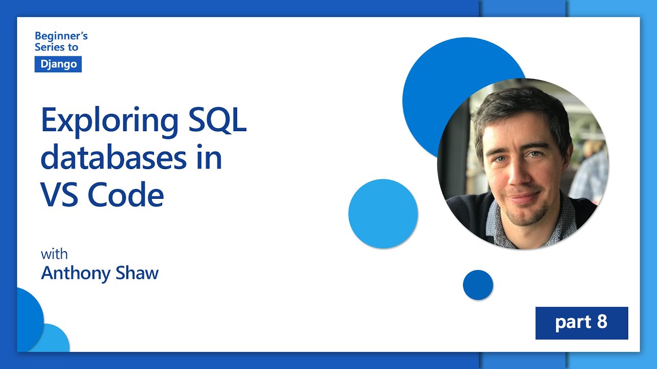 Exploring SQL databases in VS Code [8 of 24] | Django for Beginners ...