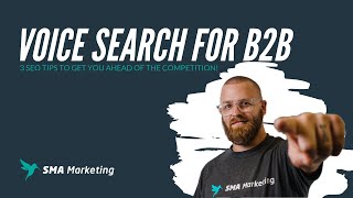 Voice Search for B2B: 3 SEO Tips to Get You Ahead of the Competition