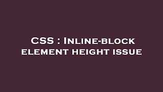 CSS : Inline-block element height issue