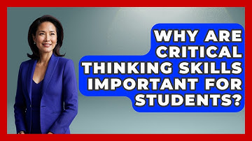 Why Are Critical Thinking Skills Important For Students? - Steps to Sophomore Year