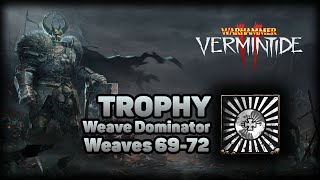 [Warhammer: Vermintide 2] Weave Dominator {Trophy}. Weaves 69-72