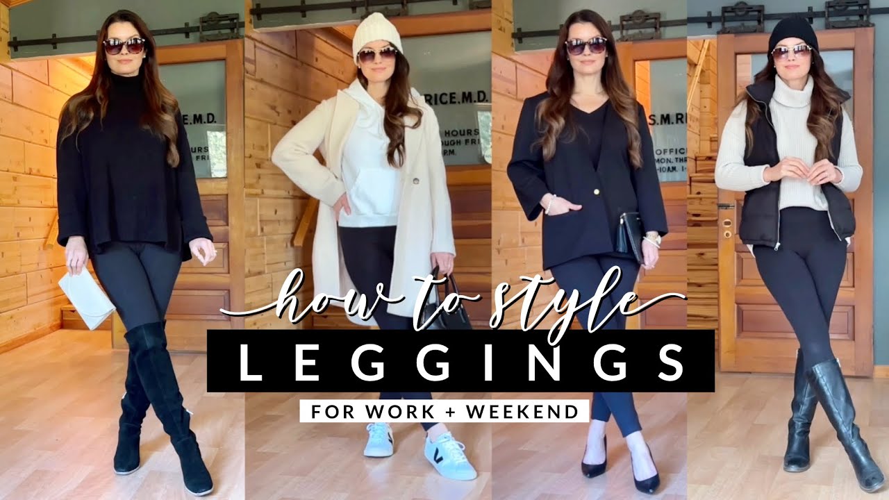 How to style leggings, 10 elevated outfit ideas