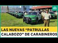 Las nuevas &quot;patrullas calabozos&quot; de Carabineros