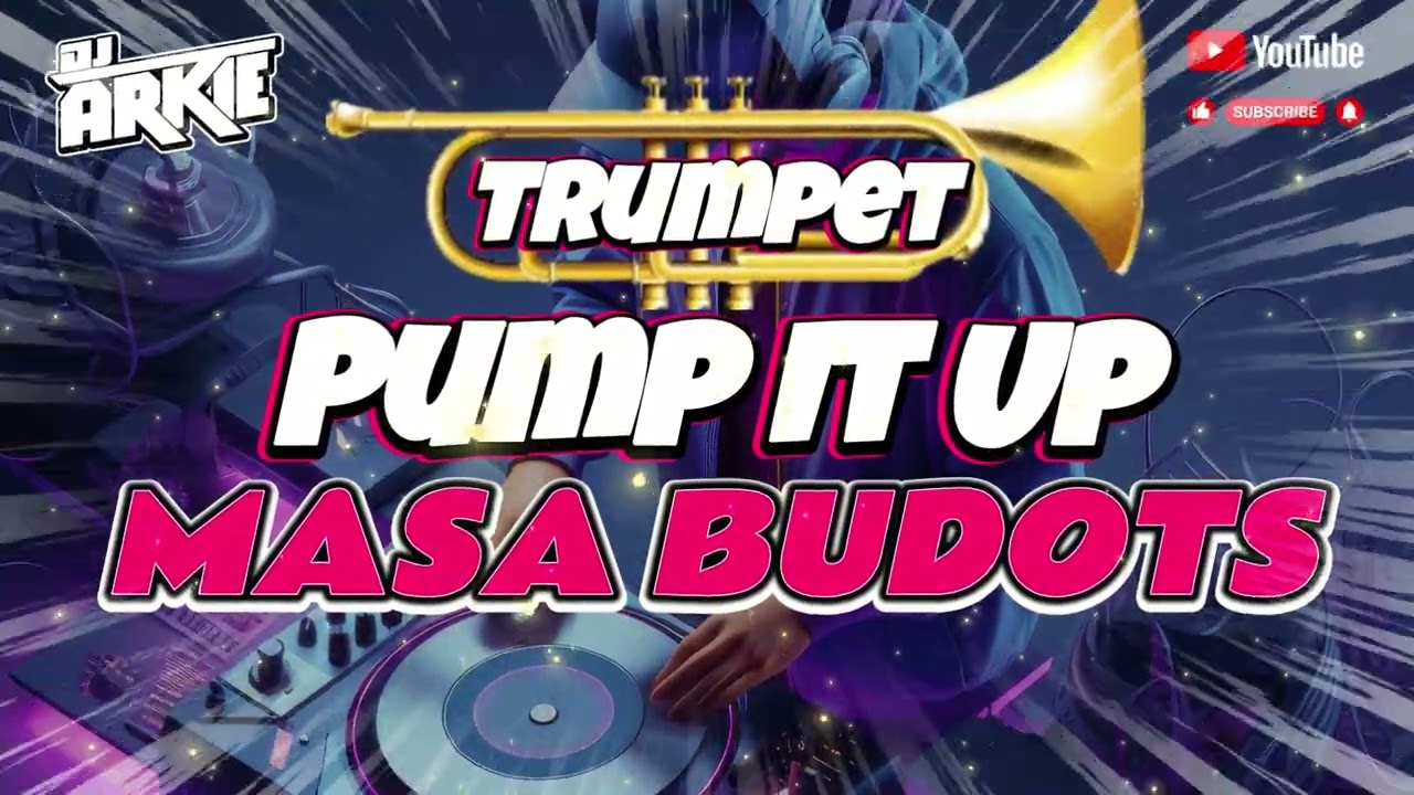 Dj Arkie Remix🔥Pump It Up Trumpet🌴Masa Budots Mix 2026