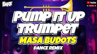 Dj Arkie Remixpump It Up Trumpetmasa Budots Mix 2026