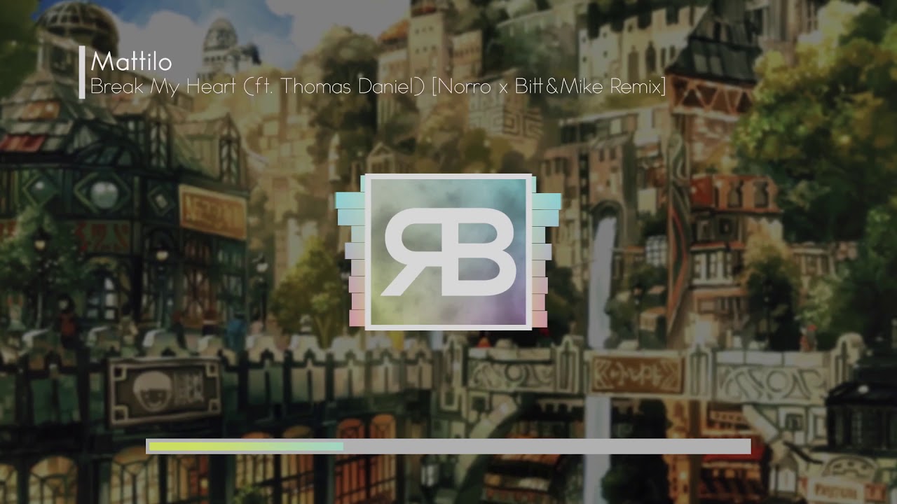 Mattilo - Break My Heart (ft. Thomas Daniel) [Norro x Bitt&Mike Remix] - YouTube