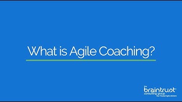 Understanding Agile Coaching From The Braintrust Consulting Group