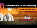 The Insane Plan to Tow an Iceberg to the Middle East