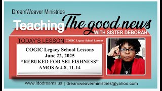 Exclusive COGIC Legacy School Lessons for June 22, 2025 - “REBUKED FOR SELFISHNESS” | AMOS 6:4-8, 11-14 Information