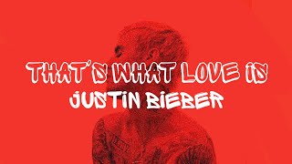 Justin Bieber - That&#39;s What Love is (Lyrics Video)