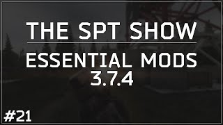 SPT-AKI | The SPT Show 21 - My Essential Mods