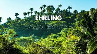 Ehrling - Call & Response (NEW March 2025)