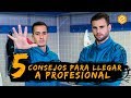 5 claves para llegar a futbolista profesional