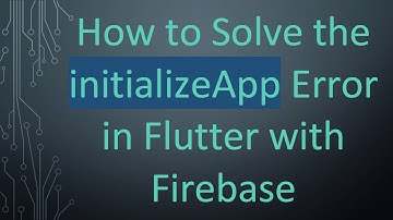 How to Solve the initializeApp Error in Flutter with Firebase