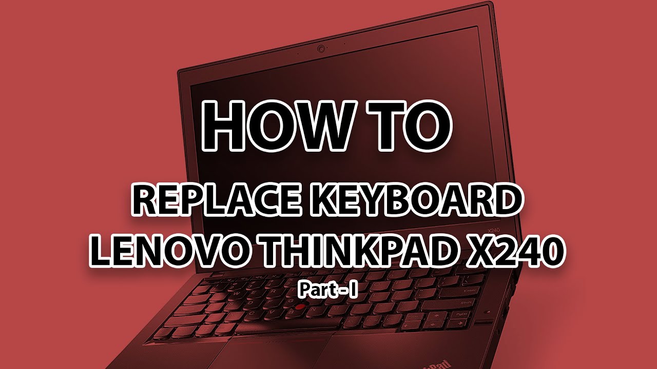 How To Replace Keyboard Lenovo Thinkpad X240 1 YouTube