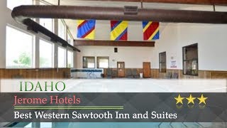 Best Western Sawtooth Inn and Suites - Jerome Hotels, Idaho | US Travel Directory