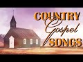 Old Country Gospel Songs Of 2024 - Inspirational Country Gospel Songs Of All Time - Country Songs