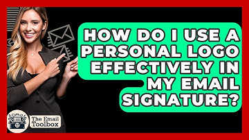 How Do I Use A Personal Logo Effectively In My Email Signature? - TheEmailToolbox.com