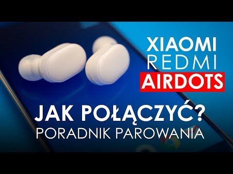 Jak połączyć Xiaomi/Redmi AirDots? Parowanie, łączenie - poradnik