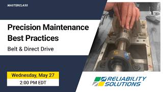 MasterClass - Precision Maintenance Best Practices: Belt Drive & Direct Drive Mastery