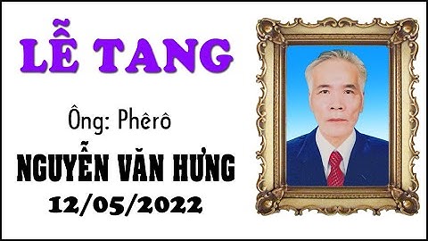 Lễ Tang Ông Phêrô Nguyễn Văn Hưng (P1)