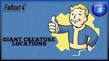 Fallout 4 - Giant Creature Locations (...The Harder They Fall Trophy / Achievement )