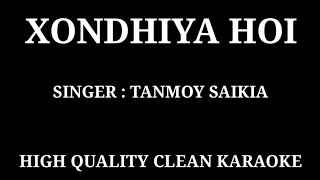 Xondhiya Hoi || Tanmoy Saikia || Assamese Karaoke Song With Lyrics || HQ Clean Karaoke Track ||  screenshot 3