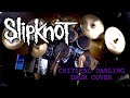 SLIPKNOT - Critical Darling - [DRUM COVER]