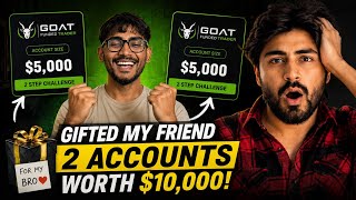 I Gave My Friend 2 Funded Accounts Worth $10,000 of GOAT FUNDED TRADER