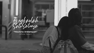 Maulana Ardiansyah - Engkaulah Satu Satunya ( Teaser)