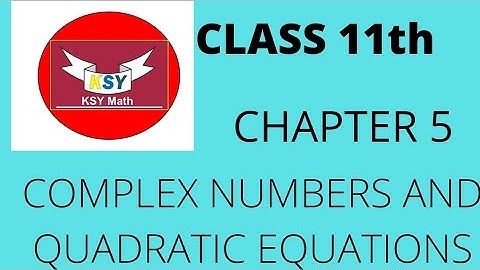 class 11th:(complex  numbers and quadratic equations)exercise 5.3 (Q9 and Q10)